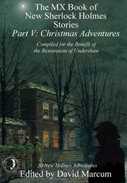 The MX Book of New Sherlock Holmes Stories - Part V: Christmas Adventures (David Marcum)