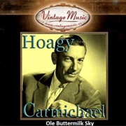 Ole Buttermilk Sky - Hoagy Carmichael &amp; Cass Daley