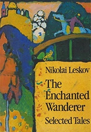 The Enchanted Wanderer (Nikolai Leskov)