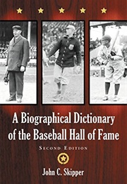 A Biographical Dictionary of the Baseball Hall of Fame, 2D Ed. (John C. Skipper)