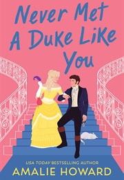 Never Met a Duke Like You (Amalie Howard)