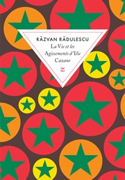 La Vie Et Les Agissements D&#39;ilie Cazane (Răzvan Rădulescu)