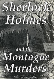 Sherlock Holmes and the Montague Murders (Ian Shimwell)