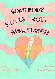 Somebody Loves You, Mr. Hatch (Spinelli, Eileen)