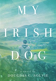 My Irish Dog (Douglas Solvie)