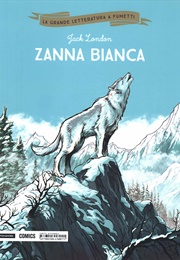 Zanna Bianca (White Fang) (La Grande Letteratura a Fumetti)