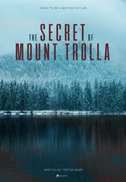 The Secret of Mount Trolla (Tristan Barr)