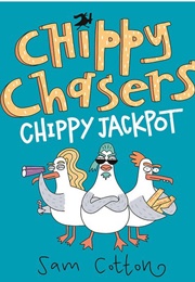 Chippy Chasers: Chippy Jackpot (Sam Cotton)