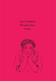 Bad Feminist (Roxane Gay)