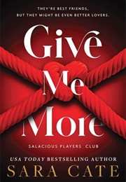 Give Me More (Sara Cate)