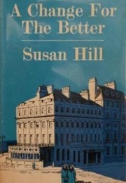 A Change for the Better (Susan Hill)