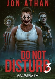 Do Not Disturb 3: Goldbrush (Jon Athan)