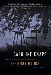 The Merry Recluse (Caroline Knapp)