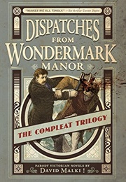 Dispatches From Wondermark Manor (David  Malki)