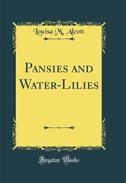 Pansies and Water-Lilies (Louisa May Alcott)