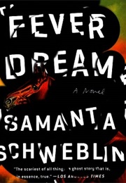 Fever Dream (Samanta Schweblin)