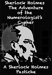 Sherlock Holmes the Adventure of the Numerologist&#39;s Cypher (David Francis Curran)