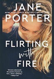 Flirting With Fire (Jane Porter)