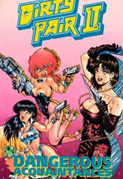 The Dirty Pair II: Dangerous Acquaintances (Toren Smith &amp; Adam Warren)