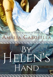 By Helen&#39;s Hand (Amalia Carosella)