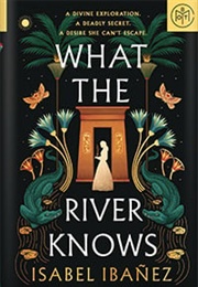 What the River Knows (Isabel Ibanez)