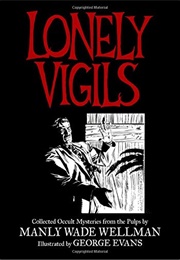 Lonely Vigils (Manly Wade Wellman)