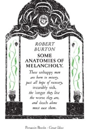 Some Anatomies of Melancholy (Robert Burton)