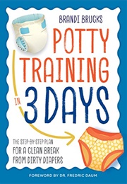 Potty Training in 3 Days (Brandi Brucks)