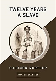 Twelve Years a Slave (Solomon Northup)