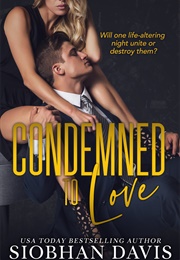 Condemned to Love (Siobhan Davis)