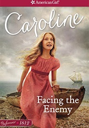 Facing the Enemy: A Caroline Classic Volume 2 (Kathleen Ernst)