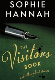 The Visitors&#39; Book &amp; Other Ghost Stories (Sophie Hannah)