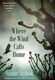 Where the Wind Calls Home (Samar Yazbek)