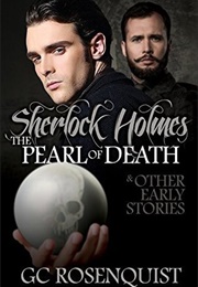 Sherlock Holmes: The Pearl of Death and Other Early Stories (Gregg Rosenquist)