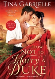 How Not to Marry a Duke (Tina Gabrielle)