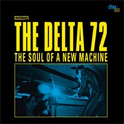 The Delta 72 - The Soul of a New Machine