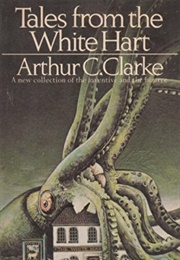 Tales From the White Hart (Arthur C. Clarke)