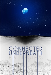 Connected Underneath (E. V. Legters)