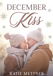 December Kiss (Katie Mettner)