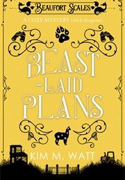 Beast-Laid Plans (Kim M. Watt)