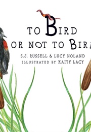 To Bird or Not to Bird (S.J. Russell)