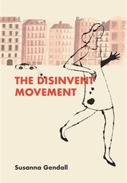 The Disinvent Movement (Susanna Gendell)
