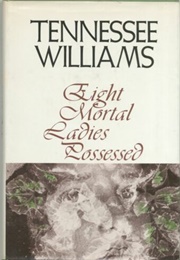 Eight Mortal Ladies Possessed (Tennessee Williams)