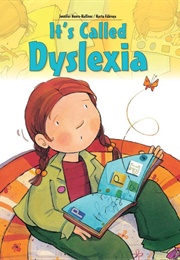 It&#39;s Called Dyslexia (Jennifer Moore-Mallinos)