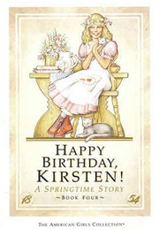 Happy Birthday, Kirsten!: A Springtime Story (Janet Beeler Shaw)