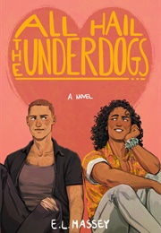 All Hail the Underdogs (E.L. Massey)