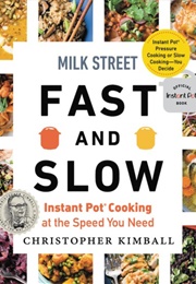 Milk Street Fast and Slow (Christopher Kimball)