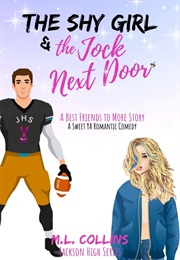 The Shy Girl and the Jock Next Door (M.L. Collins)