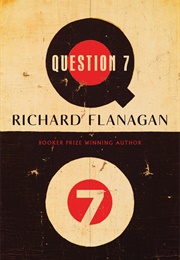 Question 7 (Richard Flanagan)