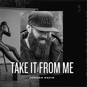 Take It From Me - Jordan Davis